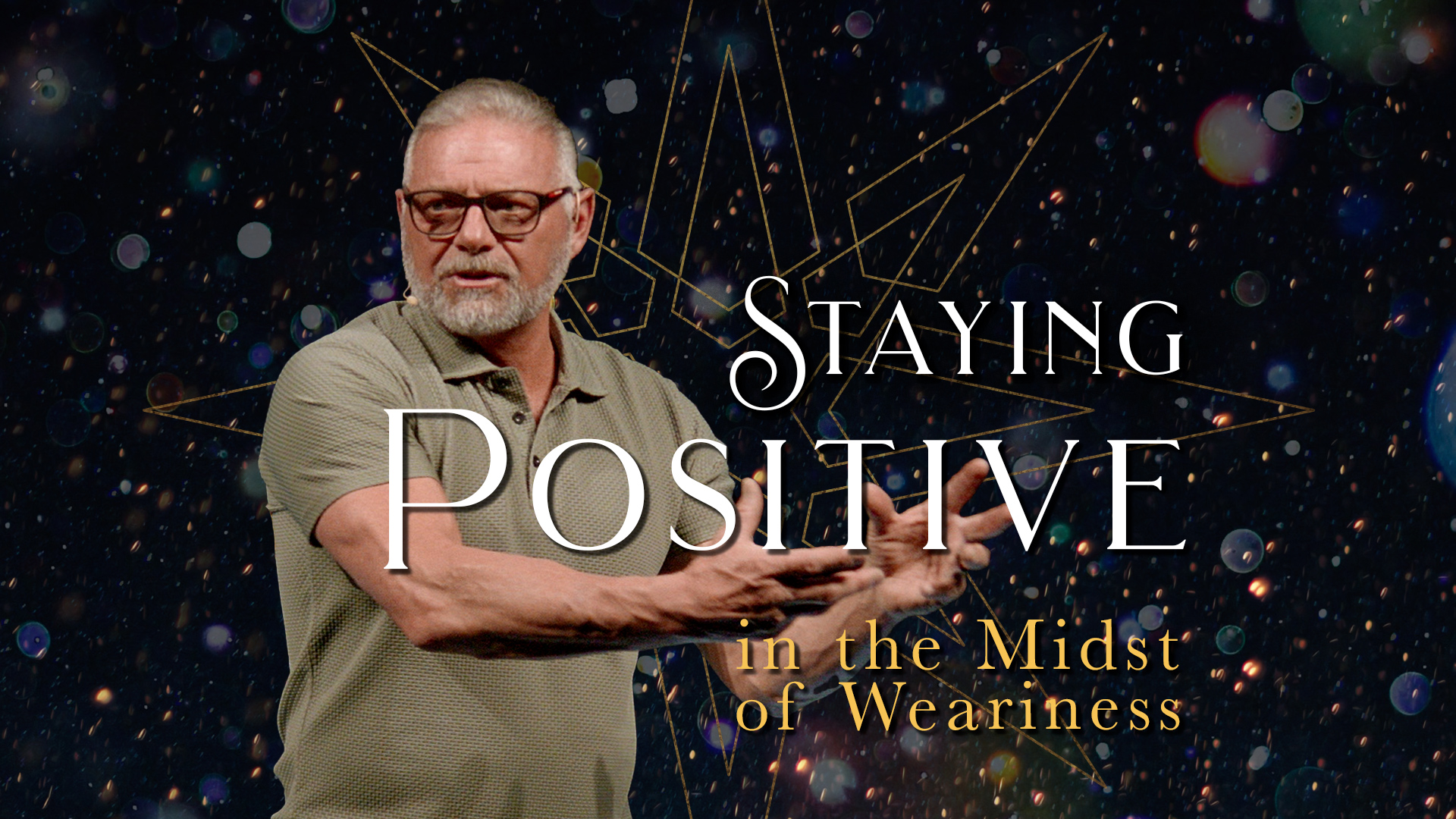 Staying Positive In the Midst of Weariness